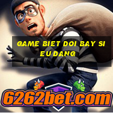 game biet doi bay sieu dang