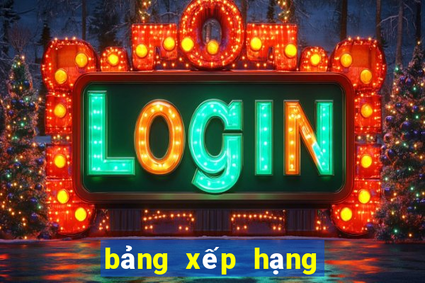 bang xep hang bong da