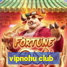 vipnohu club