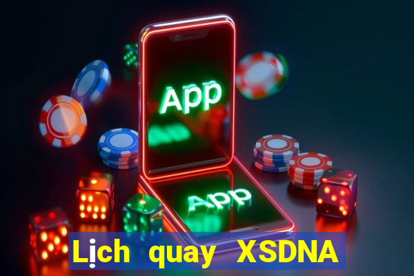 Lịch quay XSDNA Thứ 2