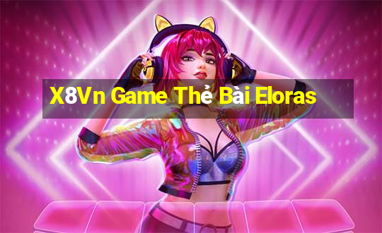 X8Vn Game Thẻ Bài Eloras