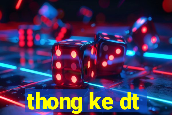 thong ke dt