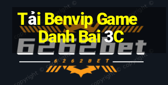 Tải Benvip Game Danh Bai 3C