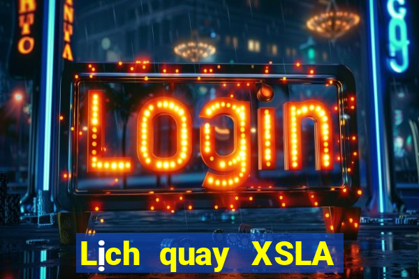 Lịch quay XSLA Thứ 3