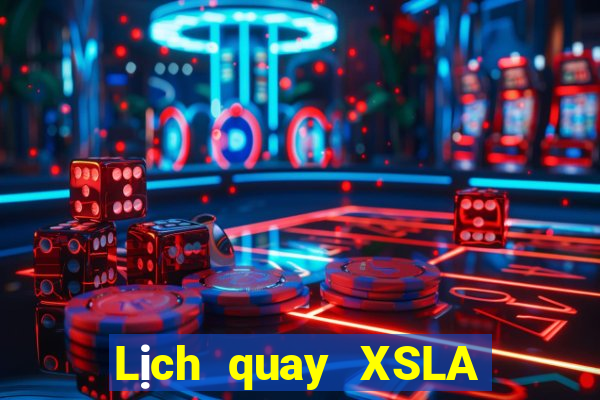 Lịch quay XSLA Thứ 3