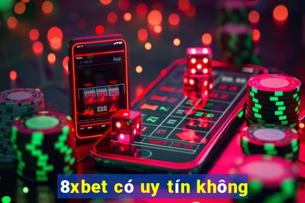 8xbet có uy tín không