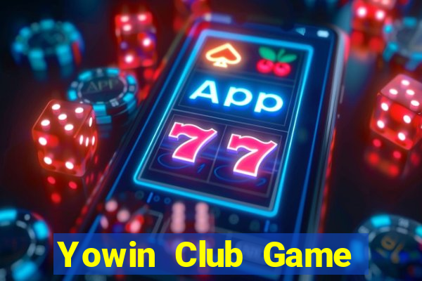 Yowin Club Game Bài Slot Đổi Thưởng