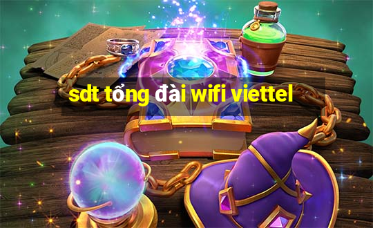 sdt tổng đài wifi viettel