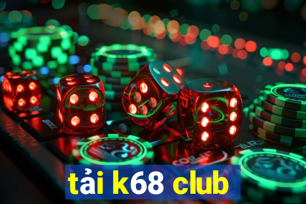 tải k68 club