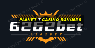 planet 7 casino bonuses