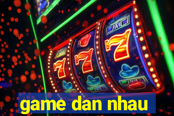 game dan nhau