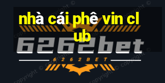 nhà cái phê vin club