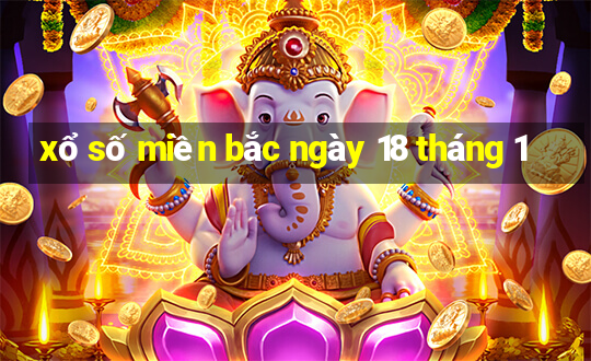 xổ số miền bắc ngày 18 tháng 1