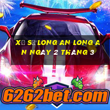 xổ số long an long an ngày 2 tháng 3