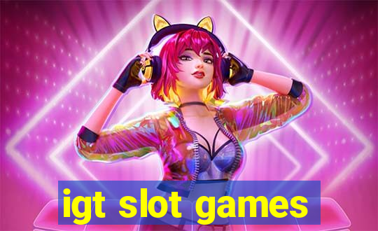 igt slot games