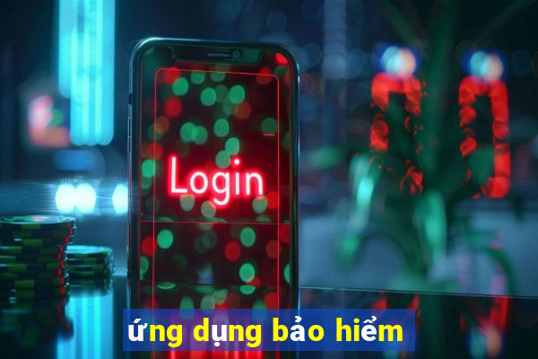 ứng dụng bảo hiểm