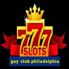 gay club philadelphia