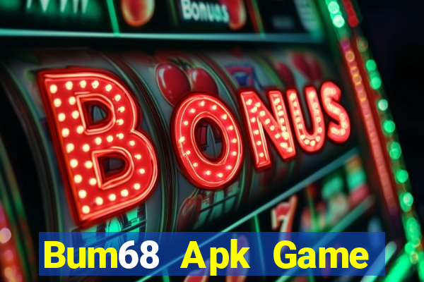 Bum68 Apk Game Bài Slot Đổi Thưởng