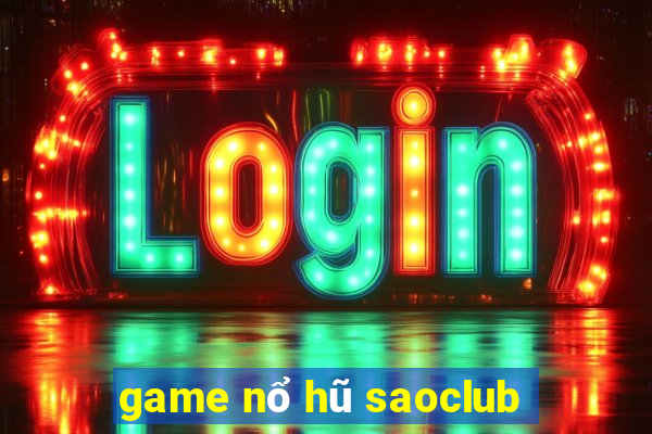 game nổ hũ saoclub