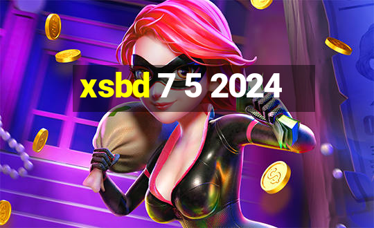 xsbd 7 5 2024