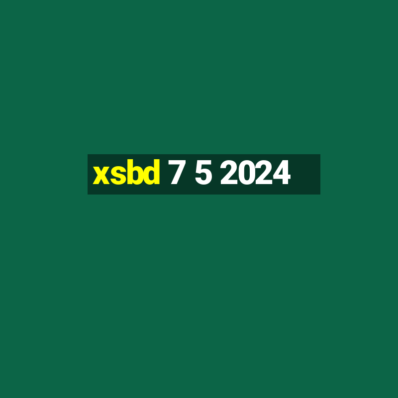 xsbd 7 5 2024