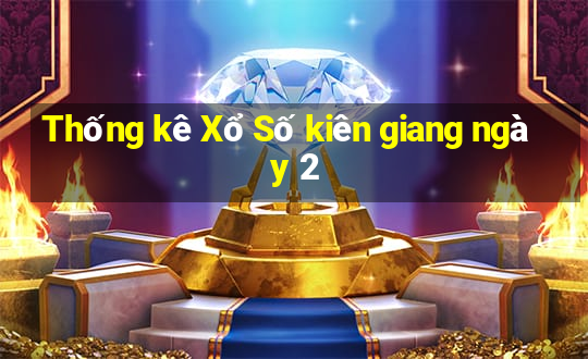 Thống kê Xổ Số kiên giang ngày 2