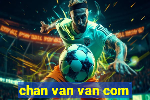 chan van van com