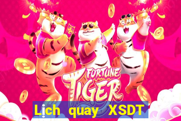 Lịch quay XSDT ngày 10