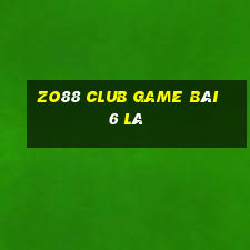 Zo88 Club Game Bài 6 Lá