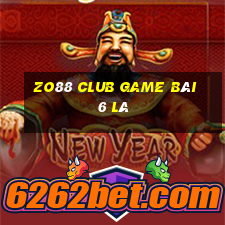 Zo88 Club Game Bài 6 Lá