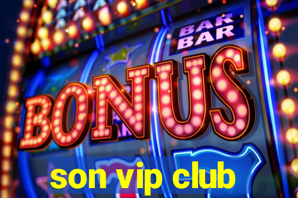 son vip club