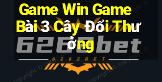 Game Win Game Bài 3 Cây Đổi Thưởng