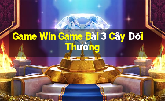 Game Win Game Bài 3 Cây Đổi Thưởng