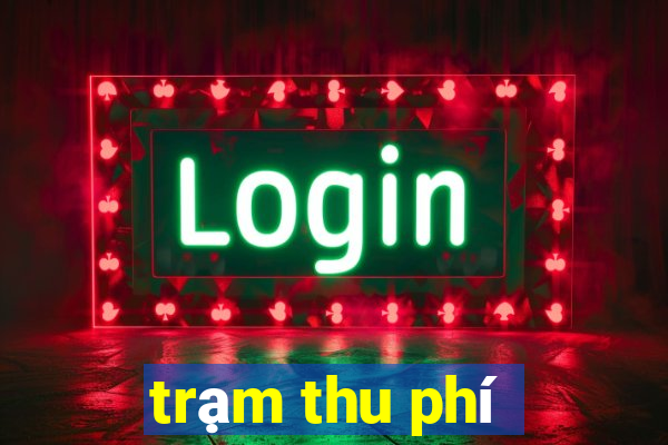 trạm thu phí