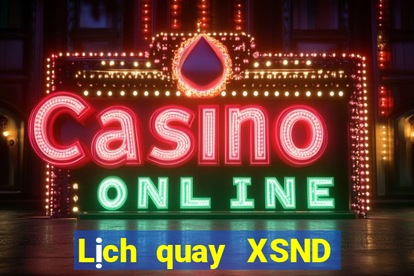 Lịch quay XSND ngày 28