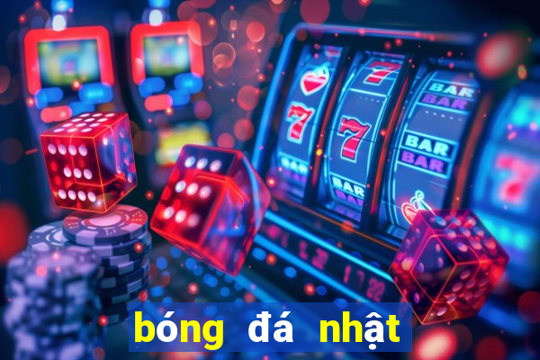 bóng đá nhật bản hôm nay