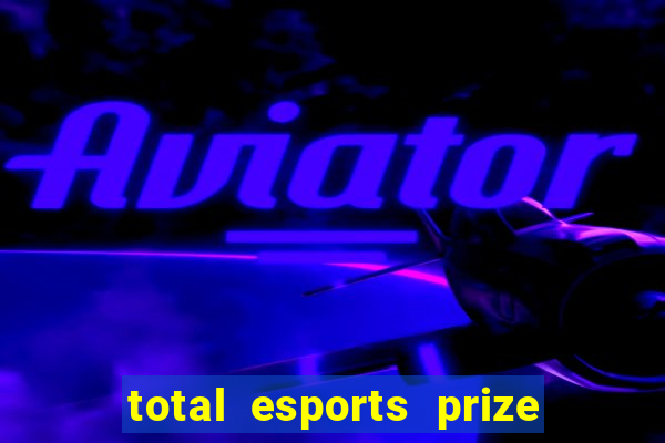 total esports prize money 2019