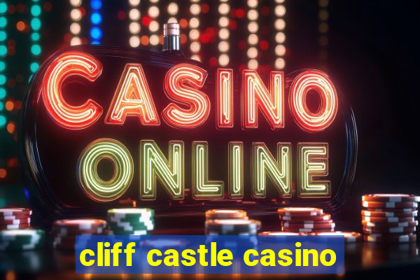 cliff castle casino