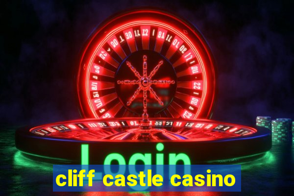 cliff castle casino