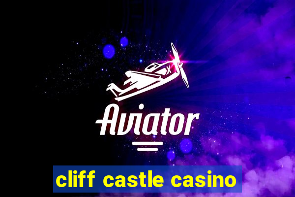 cliff castle casino