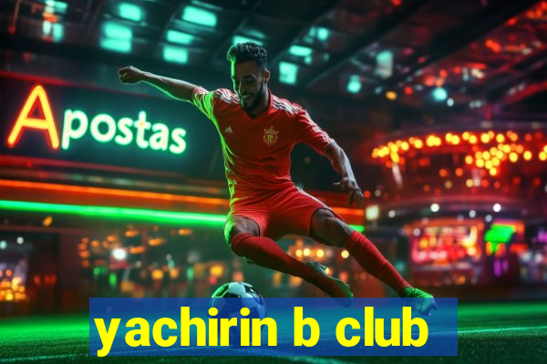 yachirin b club