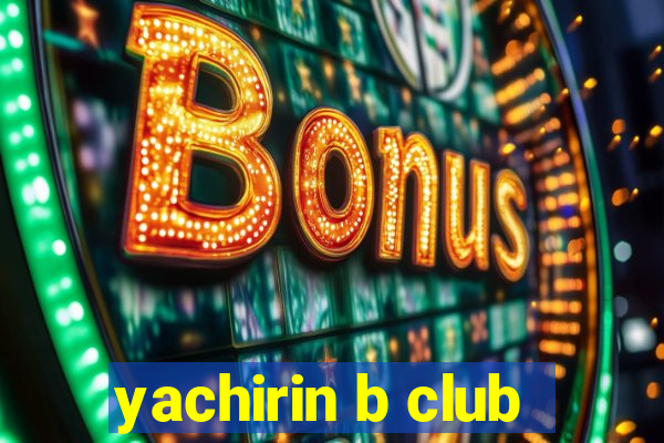 yachirin b club