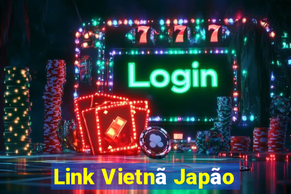 Link Vietnã Japão