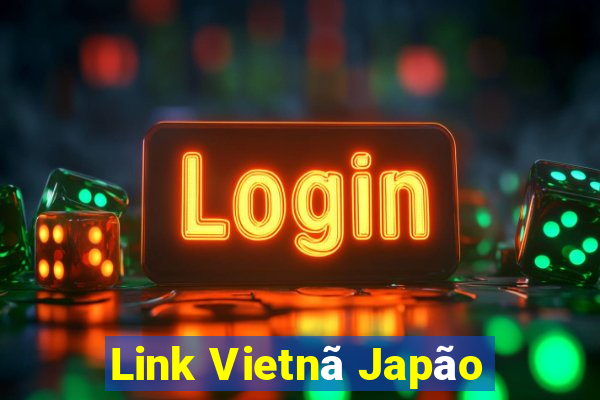 Link Vietnã Japão