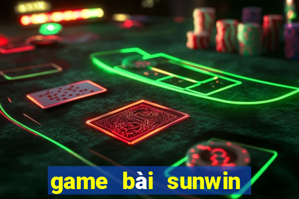 game bài sunwin truc tuyen