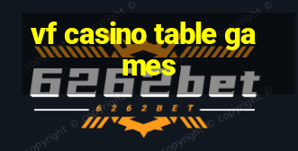 vf casino table games