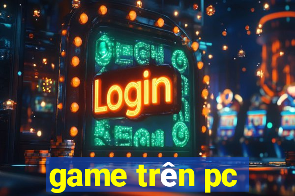 game tren pc