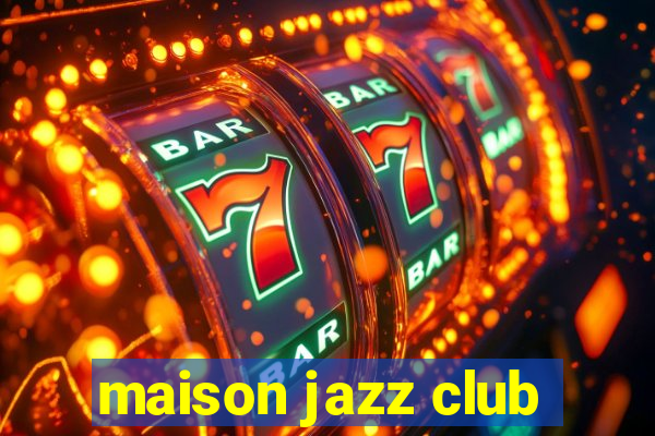 maison jazz club