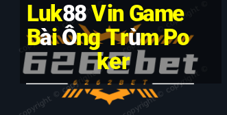 Luk88 Vin Game Bài Ông Trùm Poker