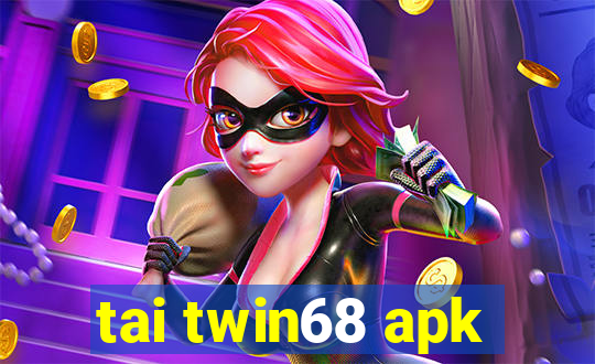 tai twin68 apk